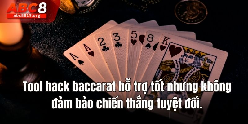 Tool hack baccarat hỗ trợ tốt nhưng không đảm bảo chiến thắng tuyệt đối.