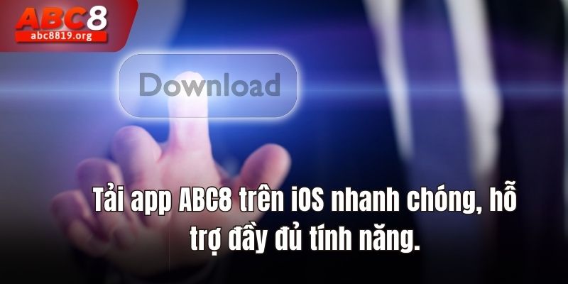 Tải app ABC8 trên iOS nhanh chóng, hỗ trợ đầy đủ tính năng.