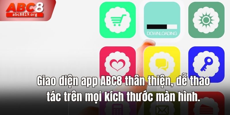 Giao diện app ABC8 thân thiện, dễ thao tác trên mọi kích thước màn hình.