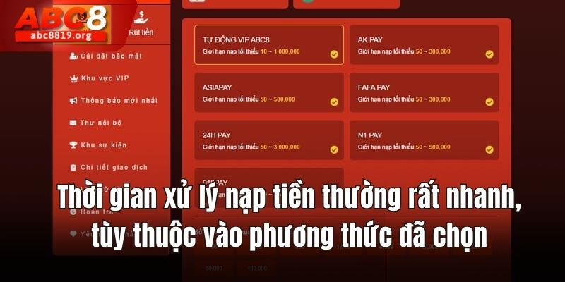 Thời gian xử lý nạp tiền thường rất nhanh, tùy thuộc vào phương thức đã chọn